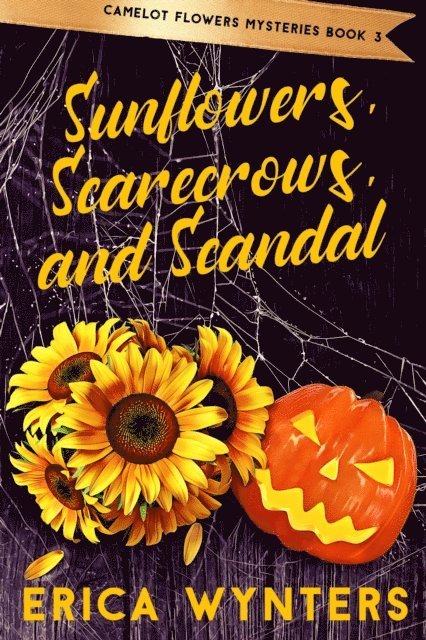 Erica Wynters - Sunflowers, Scarecrows, and Scandal, E-bok