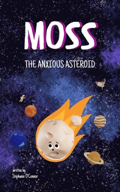 Stephanie O'Connor - Moss the Anxious Asteroid, E-bok