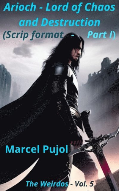 Marcel Pujol - Arioch - Lord of Chaos and Destruction (Script Version - Part 1), E-bok. Tillgänglighet: Lägg i varukorg