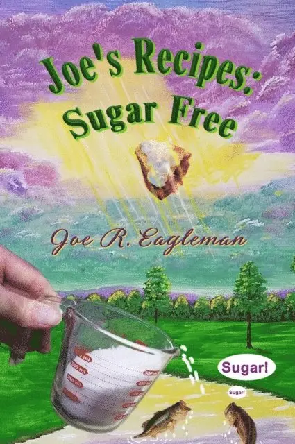 Joe R Eagleman - Joe's Recipes: Sugar Free, E-bok. Tillgänglighet: Lägg i varukorg