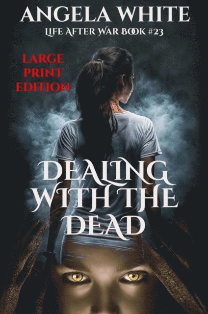 Angela White - Dealing With The Dead Large Print Edition, E-bok