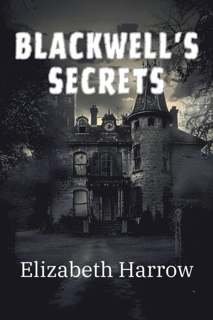 Elizabeth Harrow - Blackwell's Secrets, E-bok