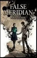 Aris Stark - False Meridian, Häftad. Tillgänglighet: Lägg i varukorg
