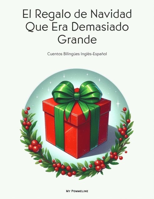 My Pommeline - El Regalo de Navidad Que Era Demasiado Grande: Cuentos Bilingues Ingles-Espanol, E-bok