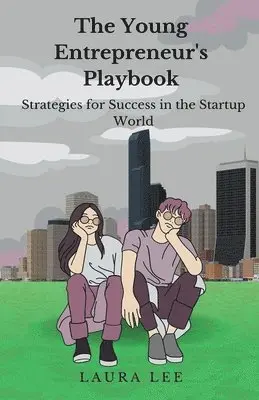 Laura Lee - Young Entrepreneur's Playbook Strategies for Success in the Startup World, Häftad. Tillgänglighet: Lägg i varukorg