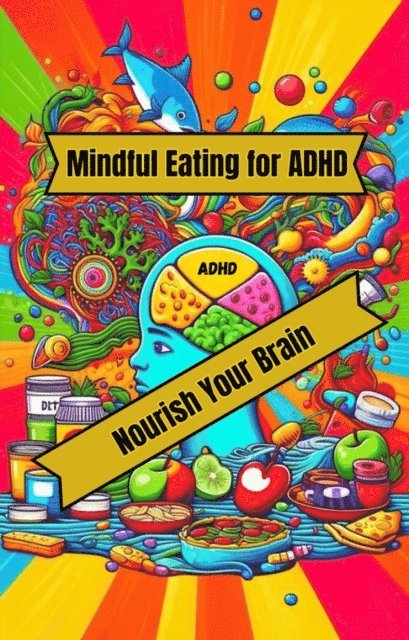 Mick Smith - Mindful Eating for ADHD, E-bok