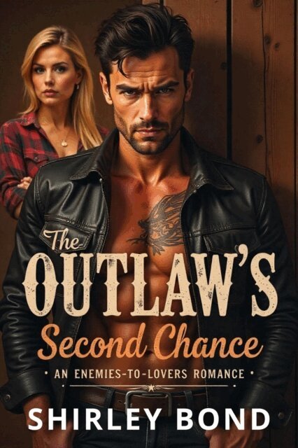 Shirley Bond - Outlaw's Second Chance: An Enemies-to-Lovers Romance, E-bok