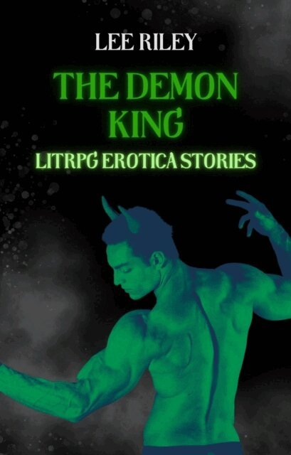 Lee Riley - Demon King: LitRPG Erotica Stories, E-bok. Tillgänglighet: Kommande