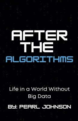 Pearl Johnson - After the Algorithms, Häftad. Tillgänglighet: Lägg i varukorg