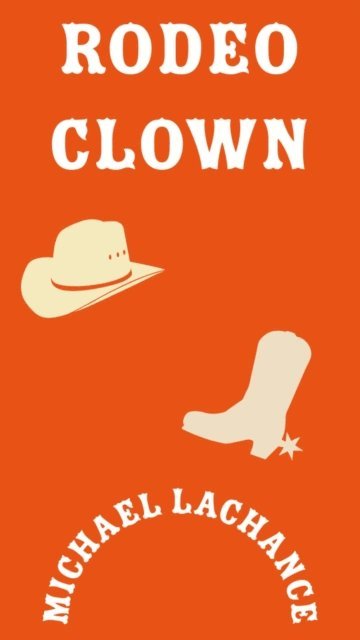 Michael Lachance - Rodeo Clown, E-bok