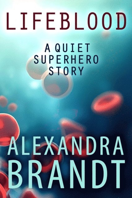 Alexandra Brandt - Lifeblood, E-bok