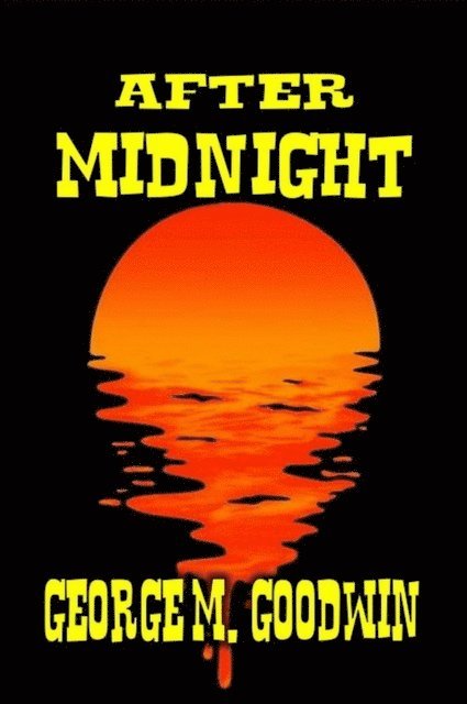 George M. Goodwin - After Midnight, E-bok