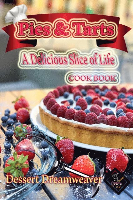 Dessert Dreamweaver - Pies & Tarts  A Delicious Slice of Life, E-bok. Tillgänglighet: Lägg i varukorg