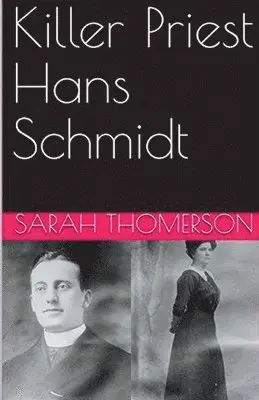 Sarah Thomerson - Killer Priest Hans Schmidt, Häftad. Tillgänglighet: Lägg i varukorg
