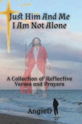 Angied - Just Him And Me, I Am Not Alone, Häftad