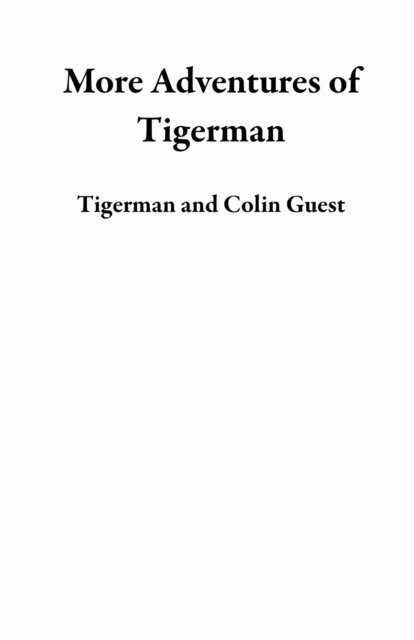 Colin Guest, Tigerman - More Adventures of Tigerman, E-bok. Tillgänglighet: Lägg i varukorg