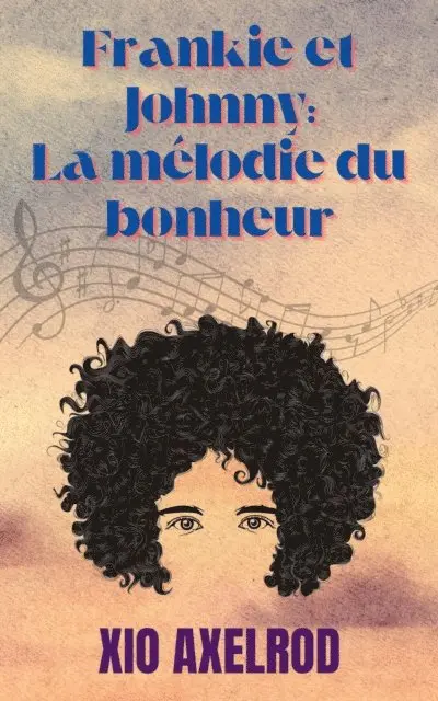 Xio Axelrod - Frankie et Johnny : La melodie du bonheur, E-bok. Tillgänglighet: Lägg i varukorg