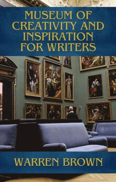 Warren Brown - Museum of Creativity and Inspiration for Writers, E-bok
