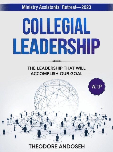 Theodore Andoseh - Collegial Leadership, E-bok