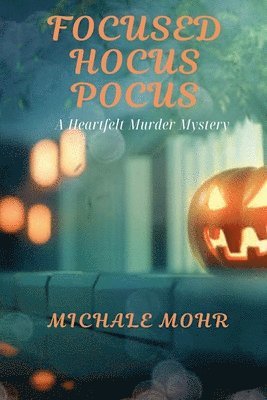 Michale Mohr - Focused Hocus Pocus, Häftad