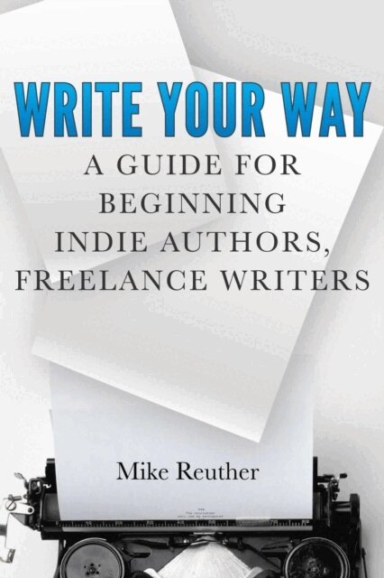 Mike Reuther - Write Your Way, E-bok. Tillgänglighet: Lägg i varukorg
