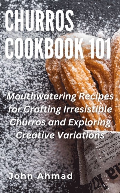 john ahmad - Churros Cookbook 101, E-bok