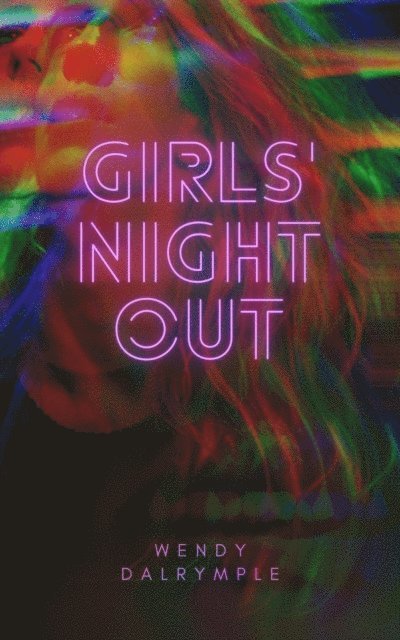 Wendy Dalrymple - Girls' Night Out, E-bok