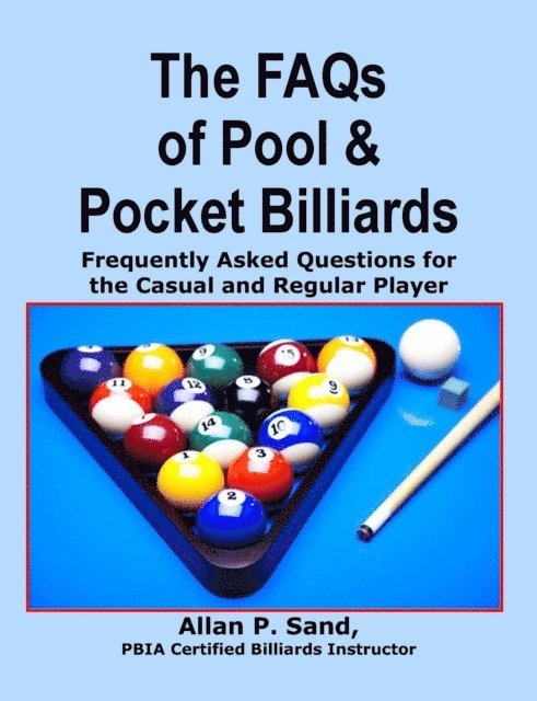 Allan P. Sand - FAQs of Pool & Pocket Billiards -, E-bok