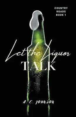 A C Johnson - Let the Liquor Talk, Häftad. Tillgänglighet: Lägg i varukorg