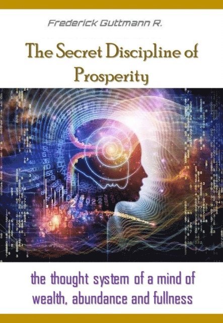 Frederick Guttmann - Secret Discipline of Prosperity, E-bok. Tillgänglighet: Lägg i varukorg