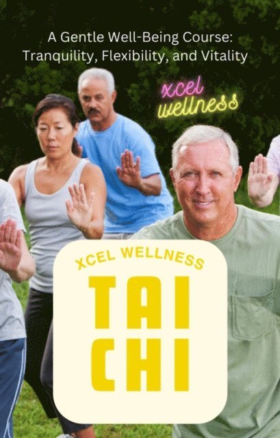 J Pilgrim - Xcel Wellness Tai Chi, E-bok. Tillgänglighet: Lägg i varukorg