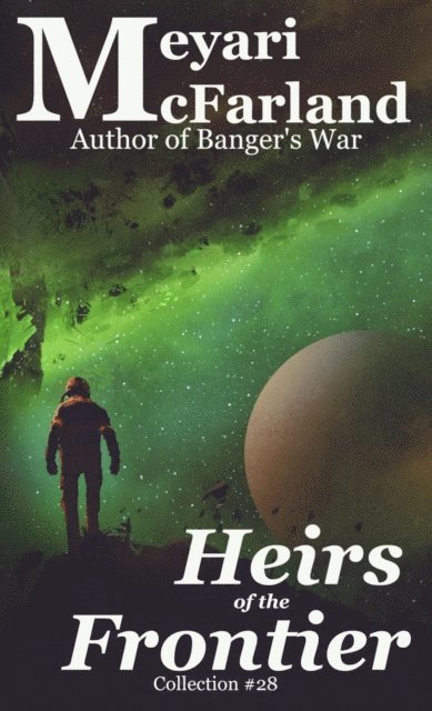 Meyari McFarland - Heirs of the Frontier, E-bok