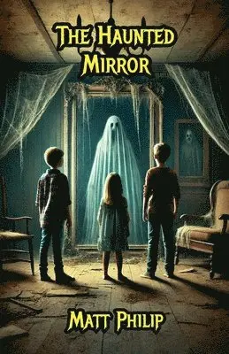 Matt Philip - Haunted Mirror, Häftad. Tillgänglighet: Lägg i varukorg