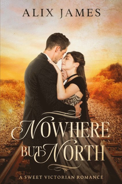 Alix James - Nowhere But North, E-bok