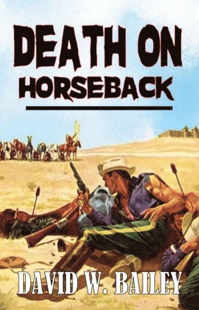 David W. Bailey - Death On Horseback, E-bok. Tillgänglighet: Lägg i varukorg