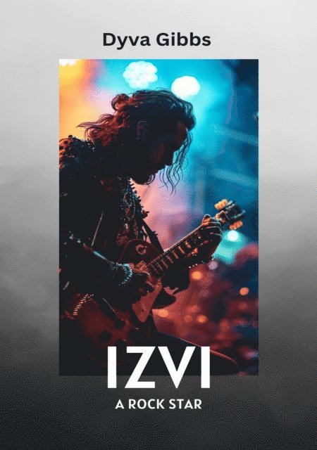 Dyva Gibbs - Izvi: A Rock Star, E-bok