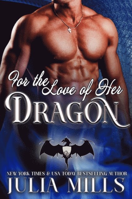 Julia Mills - For the Love of Her Dragon, E-bok