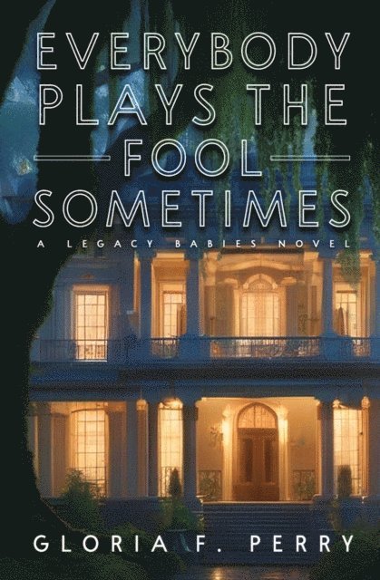 Gloria F. Perry - Everybody Plays The Fool Sometimes, E-bok
