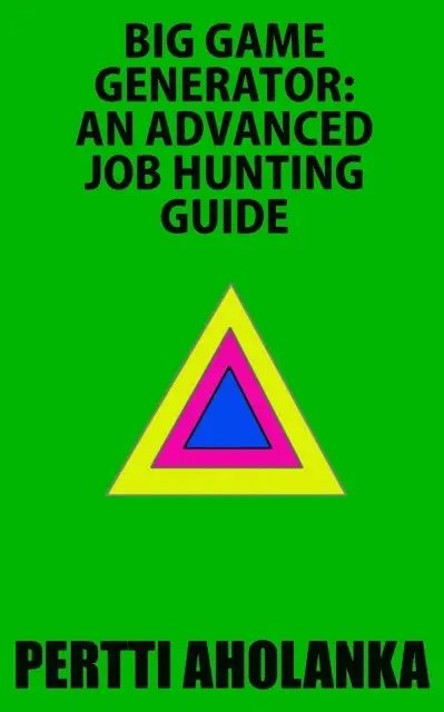 Pertti Aholanka - Big Game Generator: An Advanced Job Hunting Guide, E-bok. Tillgänglighet: Lägg i varukorg