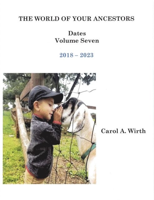 Carol A. Wirth - World of Your Ancestors - Dates - Volume Seven, E-bok