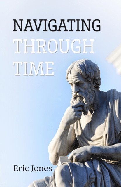Eric Jones - Navigating Through Time, E-bok