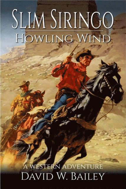 David W. Bailey - Slim Siringo - A Howling Wind, E-bok. Tillgänglighet: Lägg i varukorg