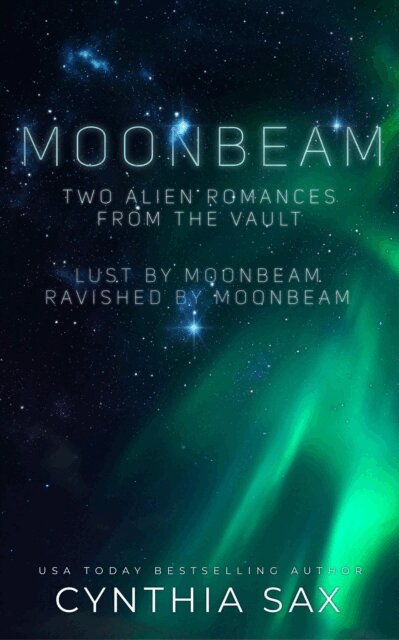 Cynthia Sax - Moonbeam: Two Alien Romances from the Vault, E-bok