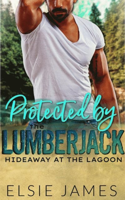 Elsie James - Protected by the Lumberjack, E-bok