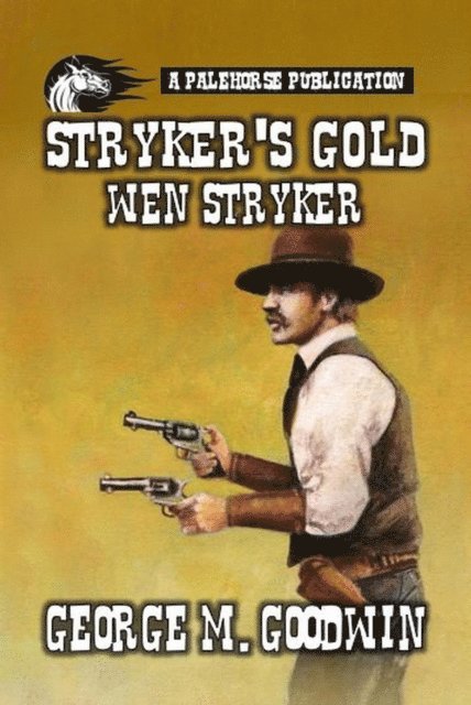 George M. Goodwin - Stryker's Gold - Wen Stryker, E-bok