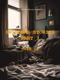 Swingers Stories Part 3