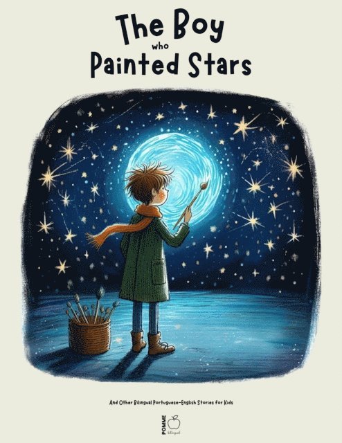Pomme Bilingual - Boy Who Painted Stars And Other Bilingual Portuguese-English Stories for Kids, E-bok