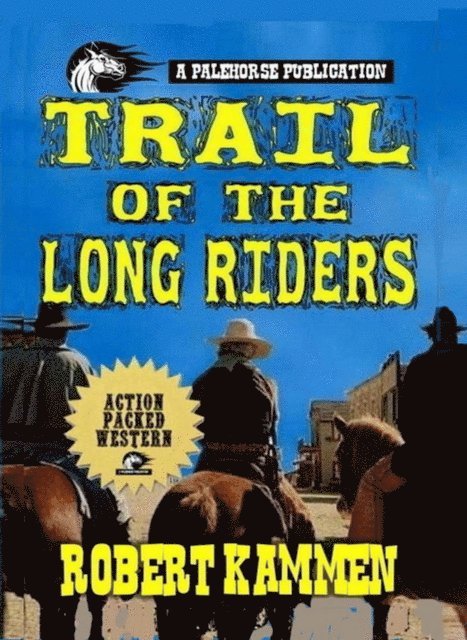 Robert Kammen - Trail of the Long Riders, E-bok