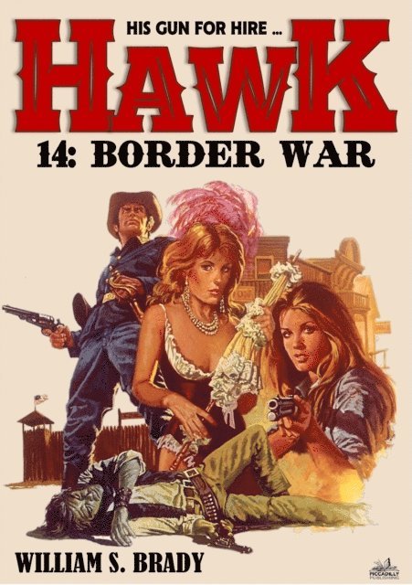William S. Brady - Hawk 14: Border War (A Jared Hawk Western), E-bok. Tillgänglighet: Lägg i varukorg