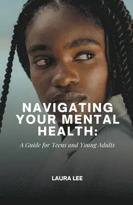 Laura Lee - Navigating Your Mental Health, Häftad. Tillgänglighet: Lägg i varukorg